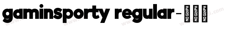 gaminsporty regular字体转换 gaminsporty regular字体转换